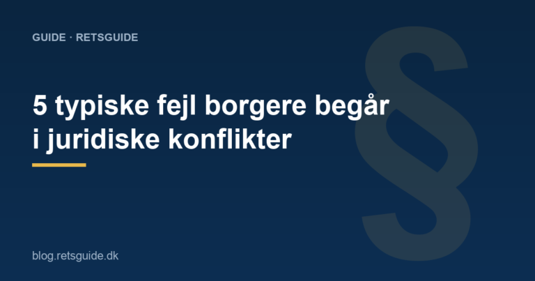 5 typiske fejl borgere begår i juridiske konflikter